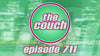 The Couch October 10th, 2021 Episode 711